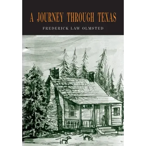 A Journey through Texas: Or a Saddle-Trip on the Southwestern Frontier - Paperback