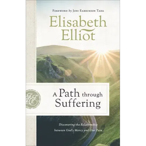 A Path Through Suffering: Discovering the Relationship Between God's Mercy and Our Pain - Paperback