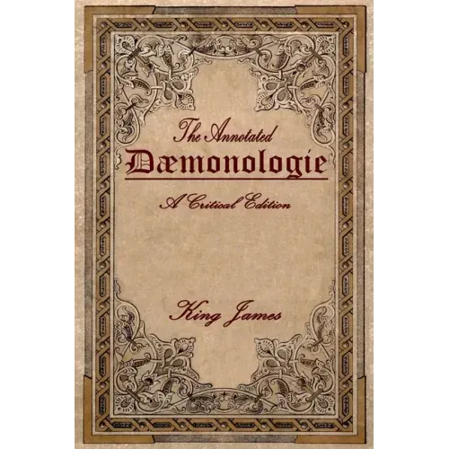 Daemonologie: A Critical Edition. Expanded. In Modern English with Notes - Paperback