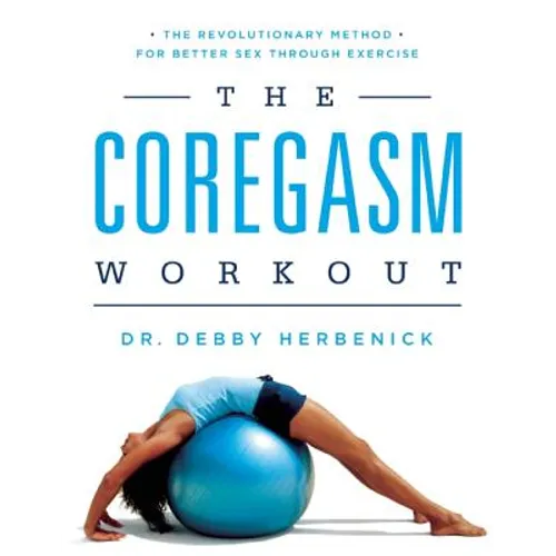 Coregasm Workout: The Revolutionary Method for Better Sex Through Exercise - Paperback