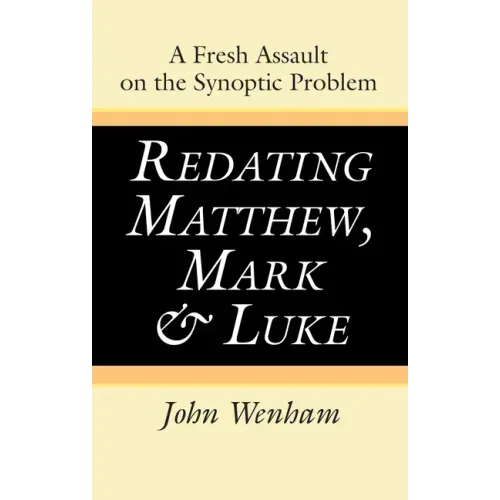 Redating Matthew, Mark and Luke - Hardcover