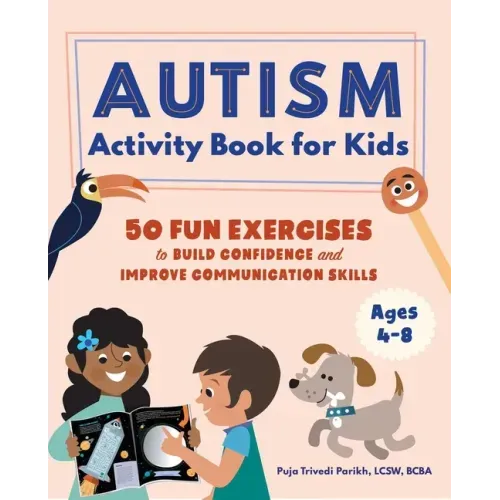 Autism Activity Book for Kids: 50 Fun Exercises to Build Confidence and Improve Communication Skills - Paperback