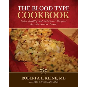 The Blood Type Cookbook: Easy, Healthy and Delicious Recipes for the Whole Family - Paperback
