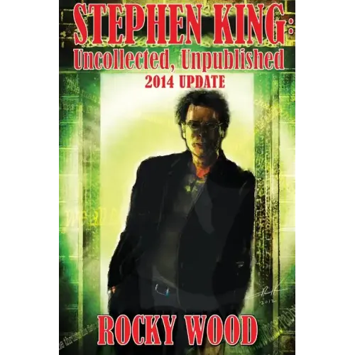 Stephen King: Uncollected, Unpublished - 2014 Update - Paperback