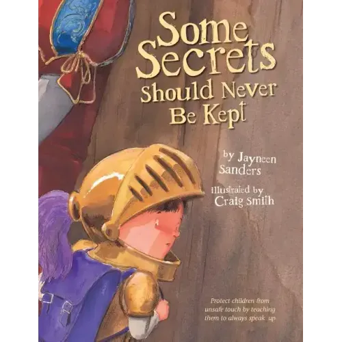 Some Secrets Should Never Be Kept: Protect children from unsafe touch by teaching them to always speak up - Paperback