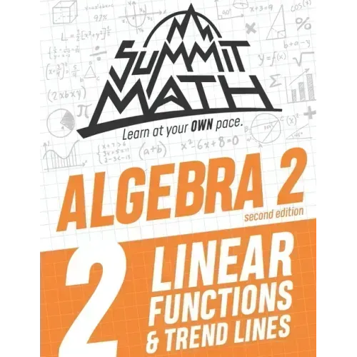 Summit Math Algebra 2 Book 2: Linear Functions and Trend Lines - Paperback