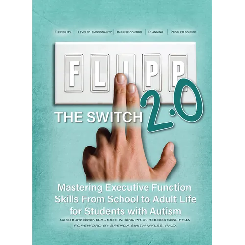 Flipp the Switch 2.0: Mastering Executive Function Skills from School to Adult Life for Students with Autism - Paperback