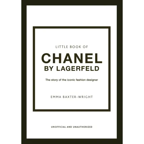 Little Book of Chanel by Lagerfeld: The Story of the Iconic Fashion Designer - Hardcover