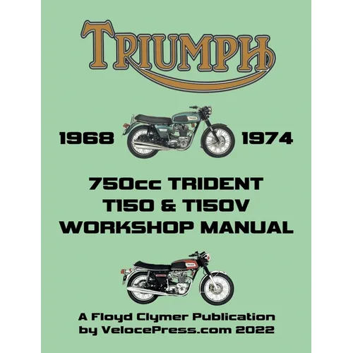 TRIUMPH 750cc T150 & T150V TRIDENT 1968-1974 WORKSHOP MANUAL - Paperback