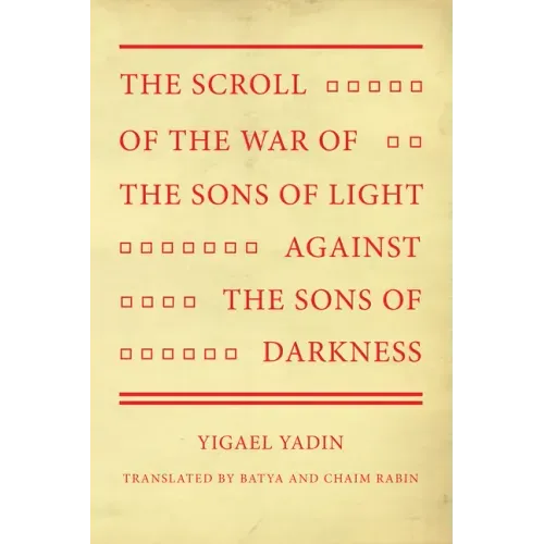 The Scroll of the War of the Sons of Light Against the Sons of Darkness - Hardcover