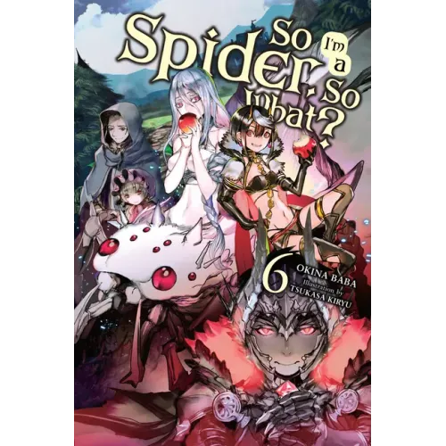 So I'm a Spider, So What?, Vol. 6 (Light Novel) - Paperback