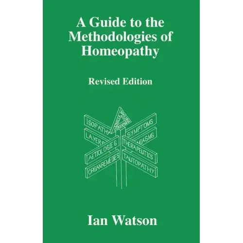 A Guide to the Methdologies of Homeopathy - Paperback