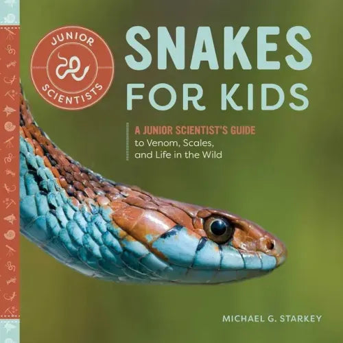 Snakes for Kids: A Junior Scientist's Guide to Venom, Scales, and Life in the Wild - Hardcover