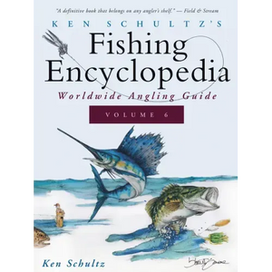 Ken Schultz's Fishing Encyclopedia Volume 6: Worldwide Angling Guide - Paperback