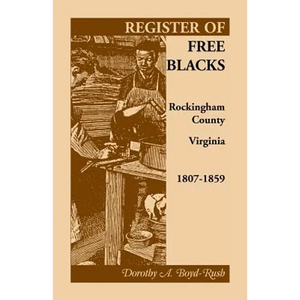 Register of Free Blacks, Rockingham County, Virginia, 1807-1859 - Paperback