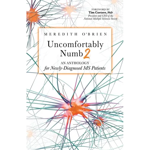 Uncomfortably Numb 2: An Anthology for Newly-Diagnosed MS Patients - Paperback
