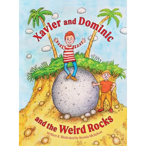 Xavier and Dominic and the Weird Rocks - Hardcover