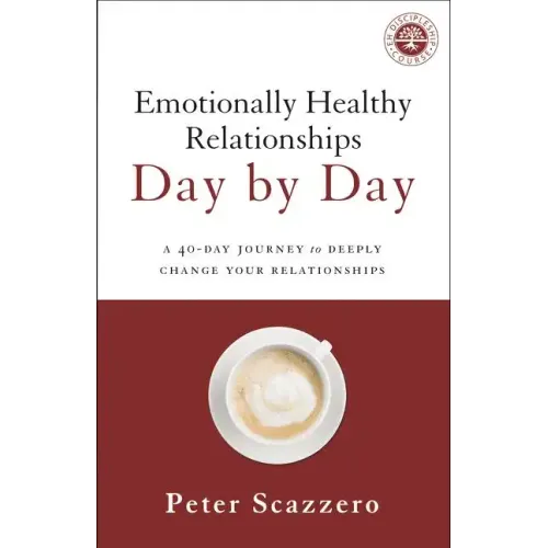 Emotionally Healthy Relationships Day by Day: A 40-Day Journey to Deeply Change Your Relationships - Paperback