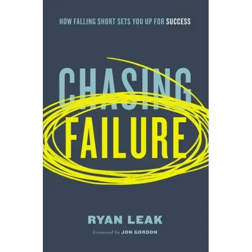 Chasing Failure: How Falling Short Sets You Up for Success - Paperback
