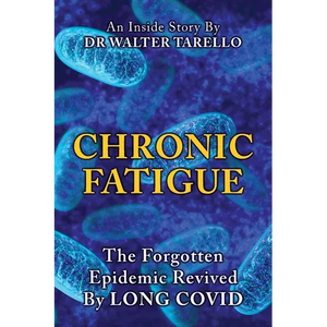 Chronic Fatigue: The Forgot Epidemic revived by LONG COVID - Paperback