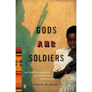 Gods and Soldiers: The Penguin Anthology of Contemporary African Writing - Paperback