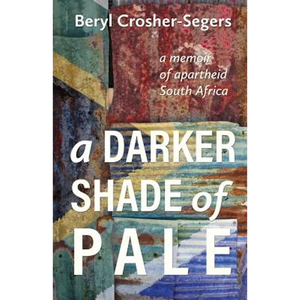A Darker Shade of Pale: a memoir of apartheid South Africa - Paperback