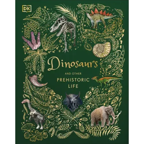 Dinosaurs and Other Prehistoric Life - Hardcover