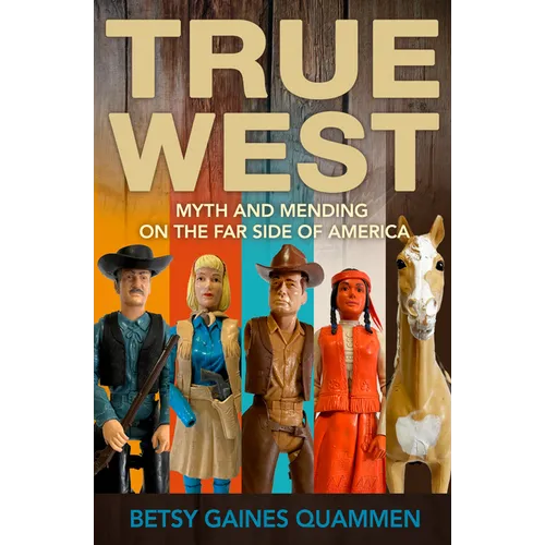 True West: Myth and Mending on the Far Side of America