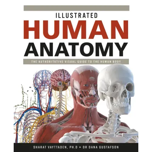 Illustrated Human Anatomy: The Authoritative Visual Guide to the Human Body - Hardcover