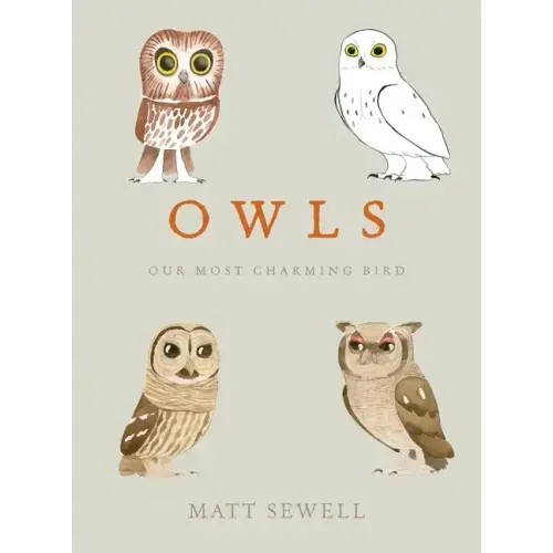 Owls: Our Most Charming Bird - Hardcover