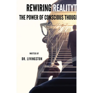 Rewiring Reality: The Power of Conscious Thought - Paperback