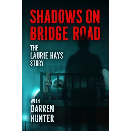 Shadows on Bridge Road: The Laurie Hays Story - Paperback