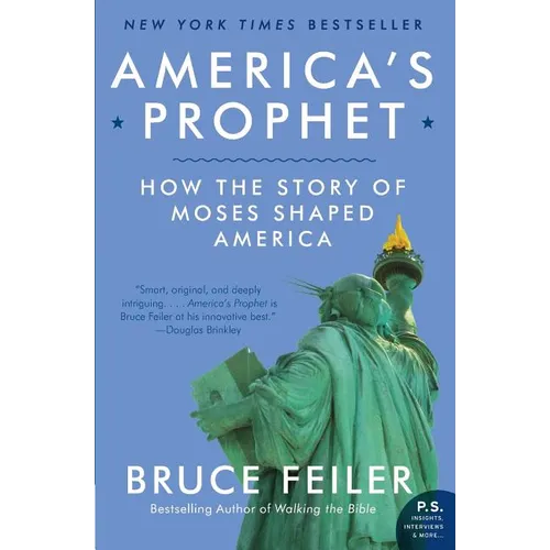 America's Prophet: How the Story of Moses Shaped America