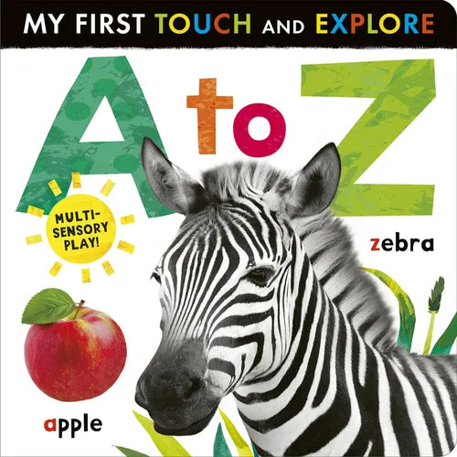 A to Z: My First Touch and Explore: Multi-Sensory Play! - Board Book