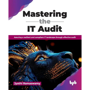 Mastering the IT Audit: Assuring a resilient and compliant IT landscape through effective audit (English Edition) - Paperback