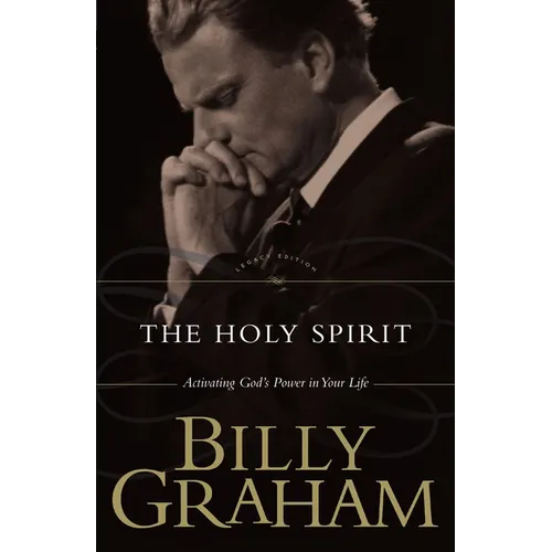 The Holy Spirit: Activating God's Power in Your Life - Paperback