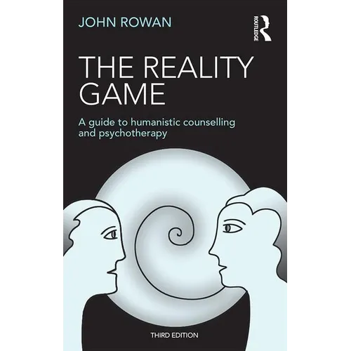 The Reality Game: A Guide to Humanistic Counselling and Psychotherapy - Paperback