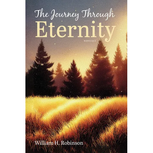 The Journey Through Eternity: Novella I - Paperback