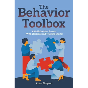 The Behavior Toolbox: A Guidebook for Parents (With Strategies and Tracking Sheets) - Paperback