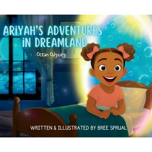 Ariyah's Adventures in Dreamland: Ocean Odyssey - Hardcover