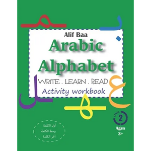 Alif Baa Arabic Alphabet Write Learn and Read Activity workbook: Learn How to Write the Arabic Letters in their different locations (in the first, mid - Paperback