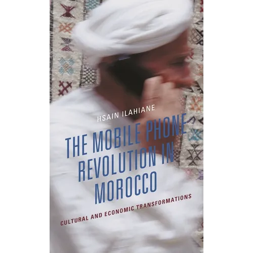 Mobile Phone Revolution in Morocco: Cultural and Economic Transformations - Paperback