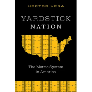 Yardstick Nation: The Metric System in America - Paperback