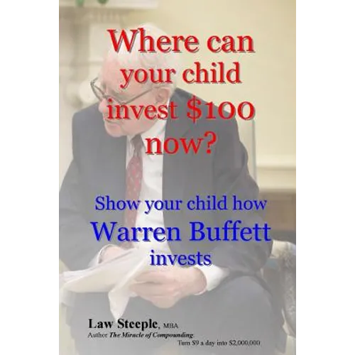 Where can your child invest $100 now?: Show your child how Warren Buffett invests - Paperback
