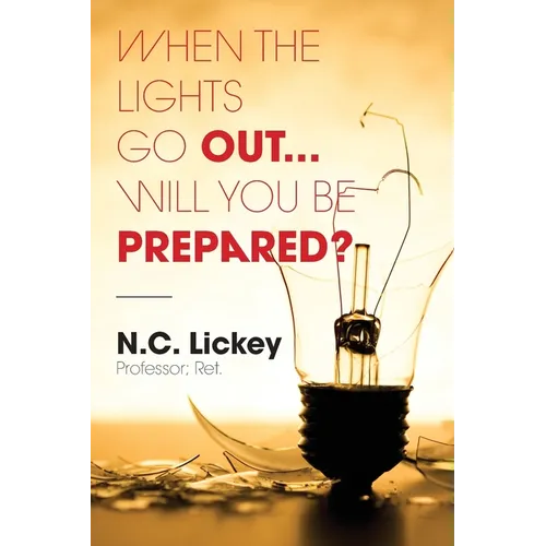 When The Lights Go Out...Will You Be Prepared? - Paperback