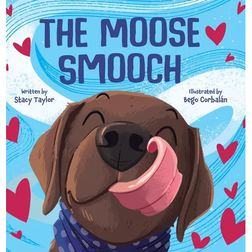 The Moose Smooch - Hardcover
