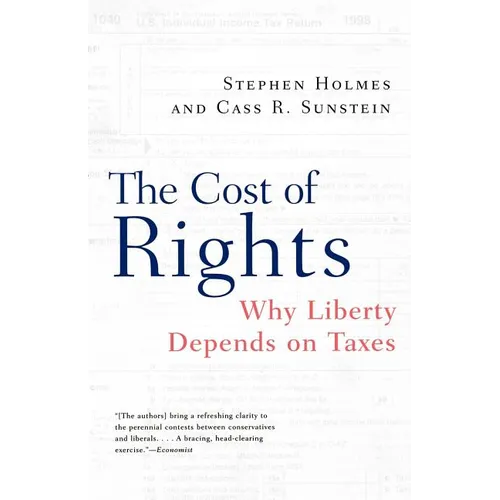 The Cost of Rights: Why Liberty Depends on Taxes - Paperback