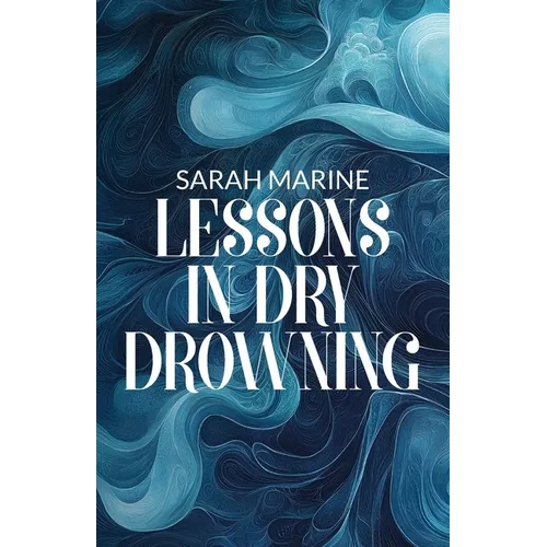 Lessons In Dry Drowning - Paperback