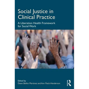 Social Justice in Clinical Practice: A Liberation Health Framework for Social Work - Paperback