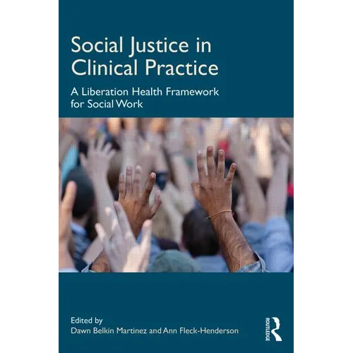Social Justice in Clinical Practice: A Liberation Health Framework for Social Work - Paperback